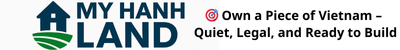 My Hanh Land official logo with slogan “Own a Piece of Vietnam – Quiet, Legal, and Ready to Build”